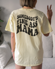 Somebody's Fine A$$ Mama Tee