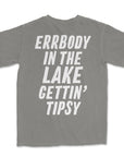 Erebody In The Lake Gettin Tipsy Tee