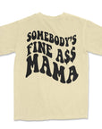 Somebody's Fine A$$ Mama Tee